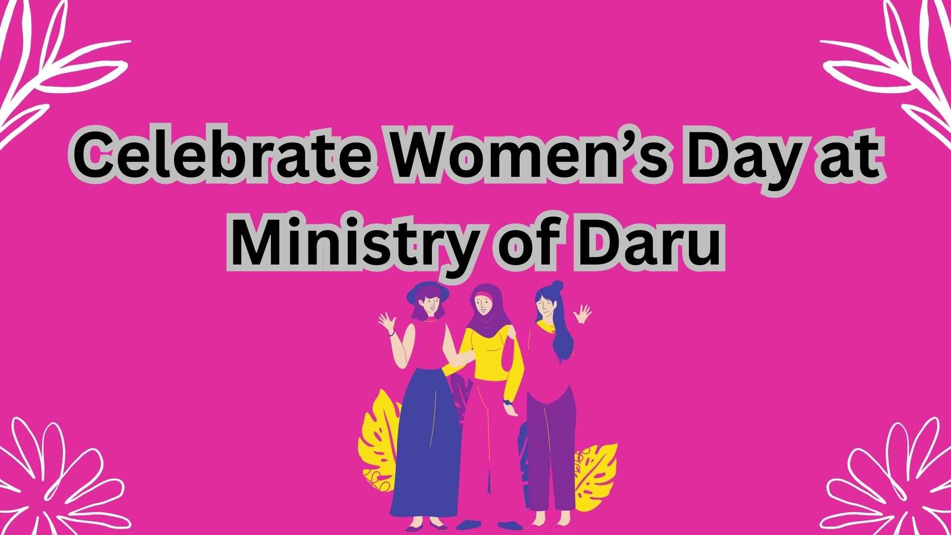Celebrate Women’s Day at Ministry of Daru – Enjoy 30% Off!